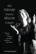 Cover-Bild zum Titel 'Wo Hände meine Worte tragen' von 'Christel Moser'