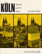 Cover-Bild zum Titel 'Köln. Damals, gestern, heute' von 'Peter Fuchs'