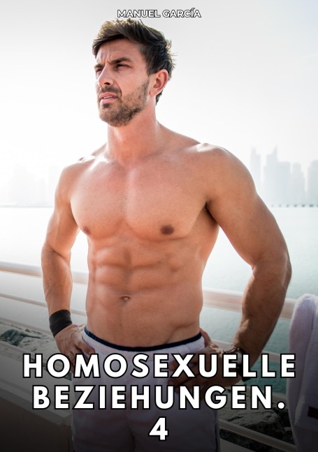 Homosexuelle Beziehungen. 4 - Manuel García