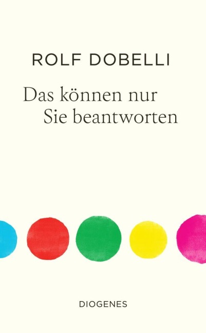 Das können nur Sie beantworten - Rolf Dobelli