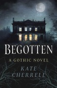 Cover-Bild zum Titel 'Begotten' von 'Kate Cherrell'
