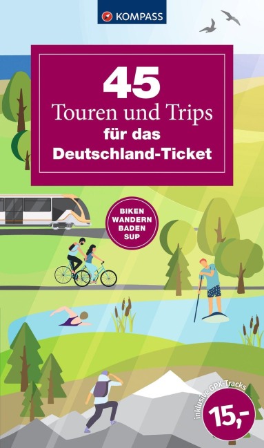 45 Touren und Trips für das Deutschland-Ticket - 