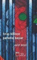 Tiras Bitince Parodisi Baslar - Akif Beki