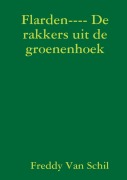 Cover-Bild zum Titel 'Flarden---- De rakkers uit de groenenhoek' von 'Freddy van Schil'