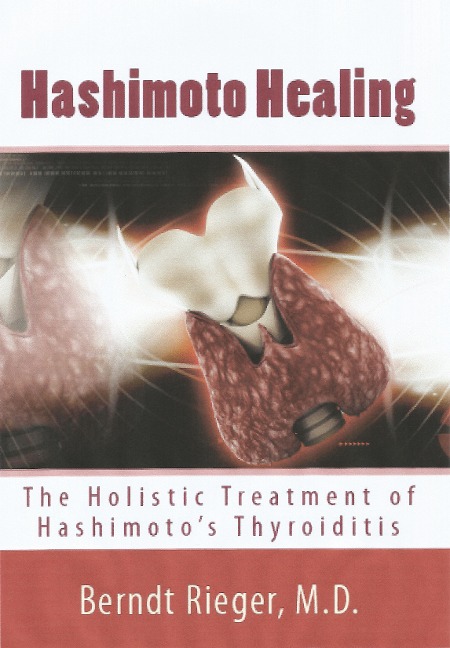 The Healing of Hashimoto's Thyroiditis - Berndt Rieger