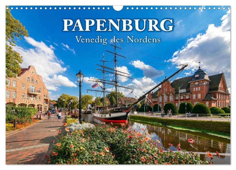 Papenburg - Venedig des Nordens (Wandkalender 2025 DIN A3 quer), CALVENDO Monatskalender - Andrea Dreegmeyer