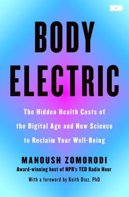 Body Electric - Manoush Zomorodi
