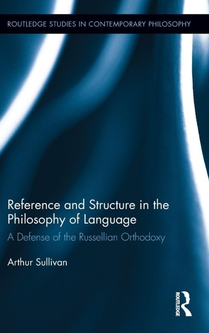 Reference and Structure in the Philosophy of Language - Arthur Sullivan