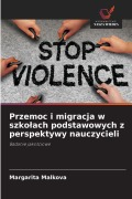 Cover-Bild zum Titel 'Przemoc i migracja w szkolach podstawowych z perspektywy nauczycieli' von 'Margarita Malkova'