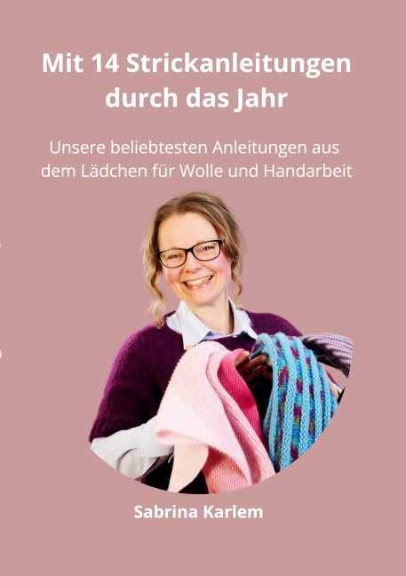 Mit 14 Strickanleitungen durch das Jahr - Sabrina Karlem