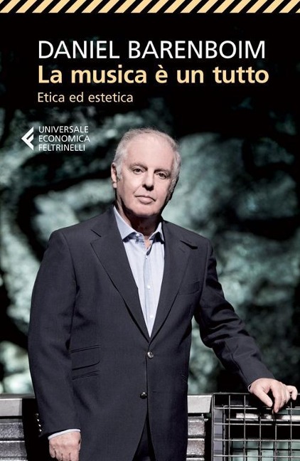 La musica è un tutto. Etica ed estetica - Daniel Barenboim