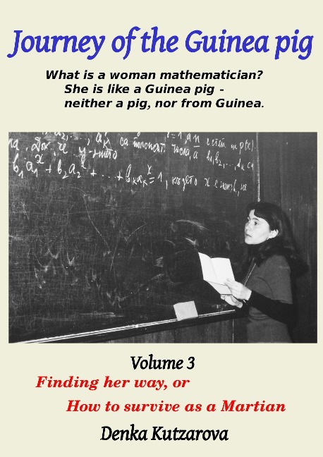 Journey of the Guinea Pig, Volume 3. Finding Her Way, or How to Survive as a Martian - Denka Kutzarova