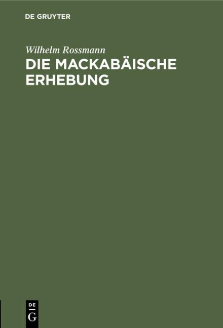 Die mackabäische Erhebung - Wilhelm Rossmann