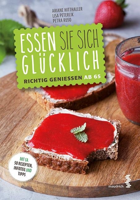 Essen Sie sich glücklich - Ariane Hitthaller, Lisa Peterlik, Petra Ruso