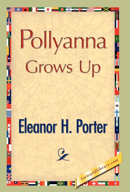 Pollyanna Grows Up - Eleanor H Porter