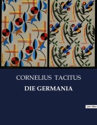 Cover-Bild zum Titel 'DIE GERMANIA' von 'Cornelius Tacitus'