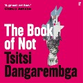 Cover-Bild zum Titel 'The Book of Not' von 'Tsitsi Dangarembga'