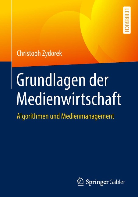 Grundlagen der Medienwirtschaft - Christoph Zydorek