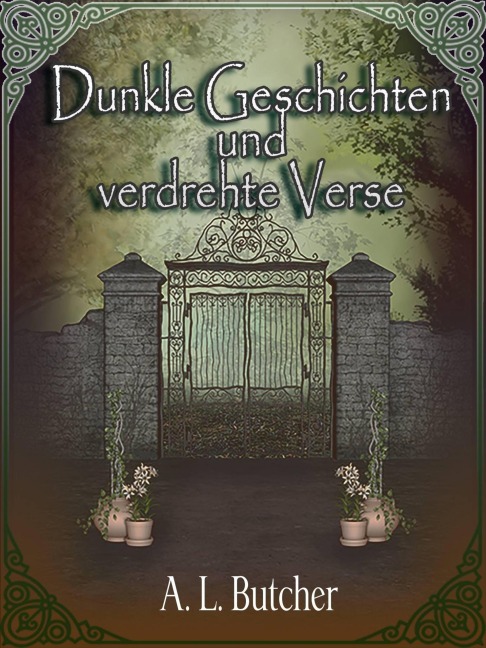 Dunkle Geschichten und verdrehte Verse - A L Butcher
