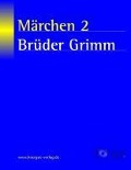 Cover-Bild zum Titel 'Märchen 2' von 'Jacob Grimm, Wilhelm Grimm'