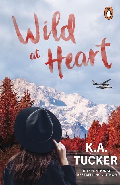 Wild at Heart - K. A. Tucker