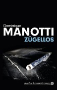 Cover-Bild zum Titel 'Zügellos' von 'Dominique Manotti'