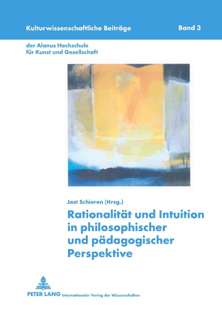 Rationalität und Intuition in philosophischer und pädagogischer Perspektive - 
