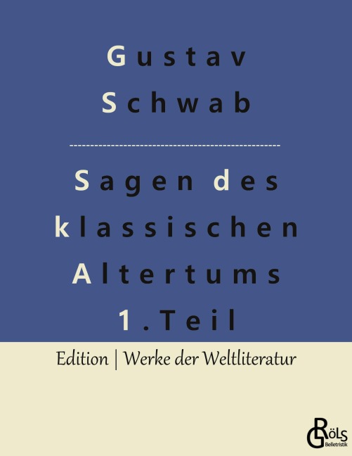 Sagen des klassischen Altertums - Teil 1 - Gustav Schwab