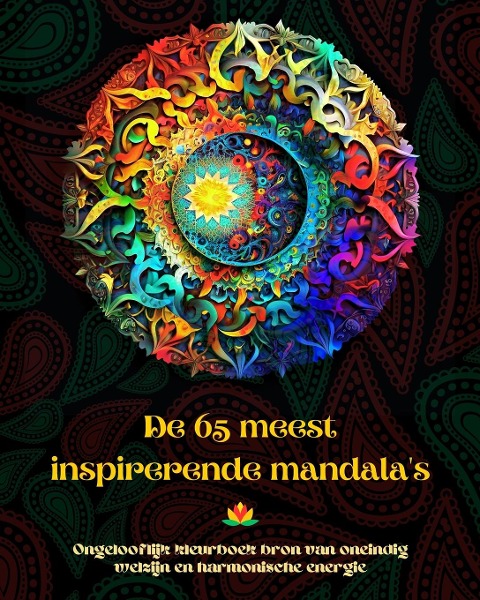 De 65 meest inspirerende mandala's - Ongelooflijk kleurboek bron van oneindig welzijn en harmonische energie - Peaceful Ocean Art Editions