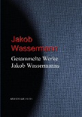Cover-Bild zum Titel 'Gesammelte Werke Jakob Wassermanns' von 'Jakob Wassermann'