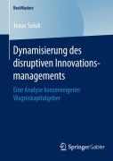 Cover-Bild zum Titel 'Dynamisierung des disruptiven Innovationsmanagements' von 'Jonas Soluk'