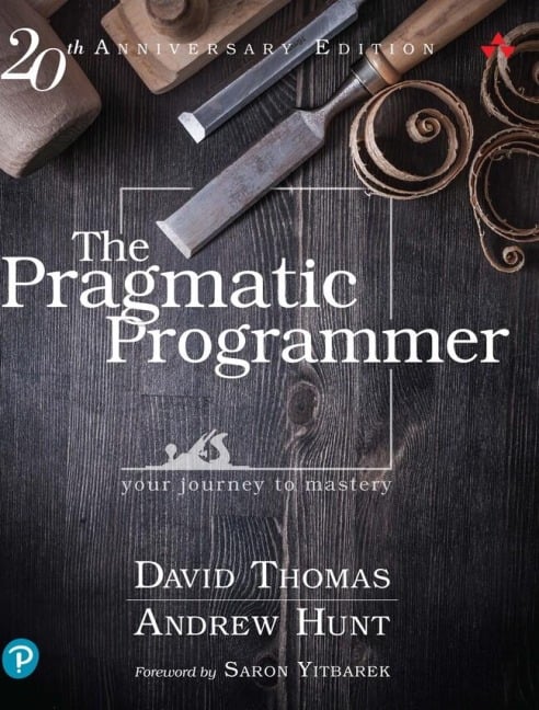 The Pragmatic Programmer: journey to mastery, 20th Anniversary Edition, 2/e - David Thomas, Andrew Hunt