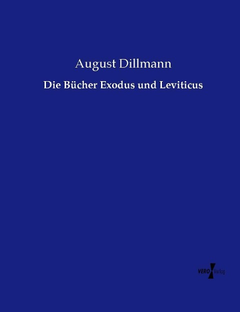 Die Bücher Exodus und Leviticus - August Dillmann