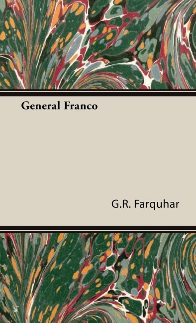 General Franco - G. R. Farquhar