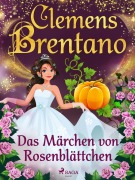 Cover-Bild zum Titel 'Das Märchen von Rosenblättchen' von 'Clemens Brentano'