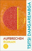 Cover-Bild zum Titel 'Aufbrechen' von 'Tsitsi Dangarembga'