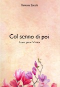 Cover-Bild zum Titel 'Col senno poi. I miei primi 57 anni' von 'Ramona Zecchi'