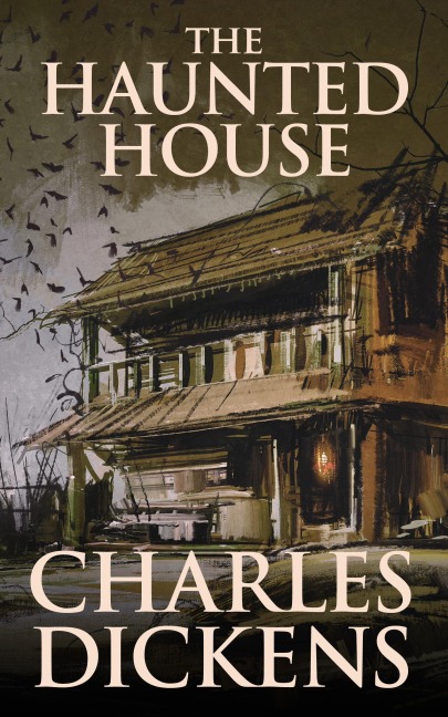 The Haunted House - Charles Dickens