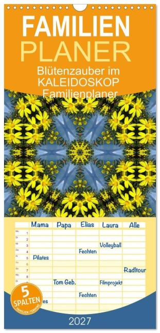 Familienplaner 2027 - Blütenzauber im KALEIDOSKOP Familienplaner mit 5 Spalten (Wandkalender, 21 x 45 cm) CALVENDO - Sabine Hampe-Neves