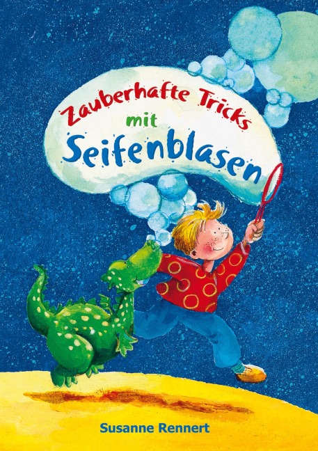 Zauberhafte Tricks mit Seifenblasen - Susanne Rennert