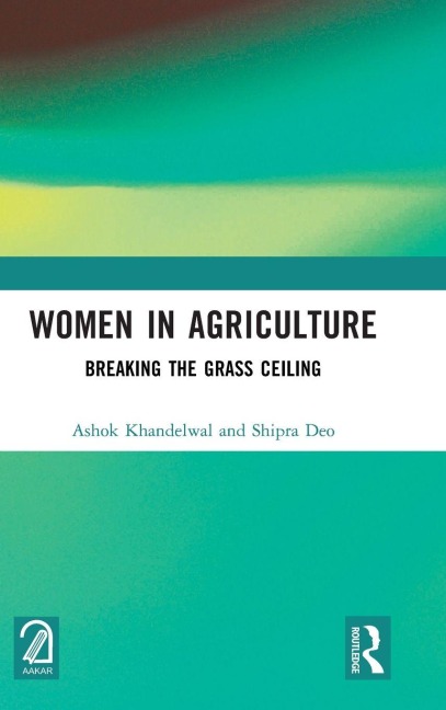 Women in Agriculture - Ashok Khandelwal, Shipra Deo