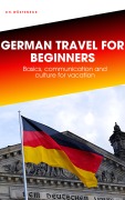 Cover-Bild zum Titel 'GERMAN TRAVEL FOR BEGINNERS' von 'Ch. Wüsteneck'