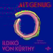 Cover-Bild zum Titel 'Alt genug' von 'Ildikó von Kürthy'