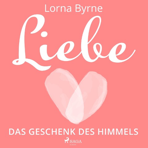 Liebe ¿ Das Geschenk des Himmels - Lorna Byrne