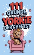 Cover-Bild zum Titel '111 Gründe, warum dein Yorkie der Chef ist' von 'Frida Fellbach'