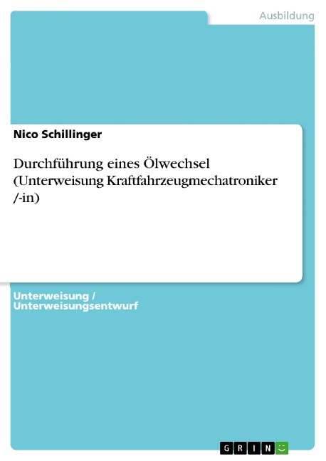 Durchführung eines Ölwechsel (Unterweisung Kraftfahrzeugmechatroniker /-in) - Nico Schillinger