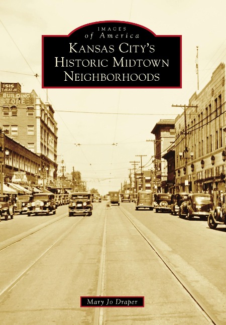 Kansas City's Historic Midtown Neighborhoods - Mary Jo Draper