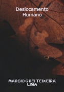 Deslocamento Humano - Marcio Grei Teixeira Lima