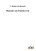 Cover-Bild zum Titel 'Macoudi: Les Prairies d¿Or' von 'C. Barbier de Meynard'