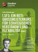 1. Sf3: Ein Reti-Großmeisterkurs für strategisches Verständnis und Flexibilität - Band 2 - Felix Blohberger